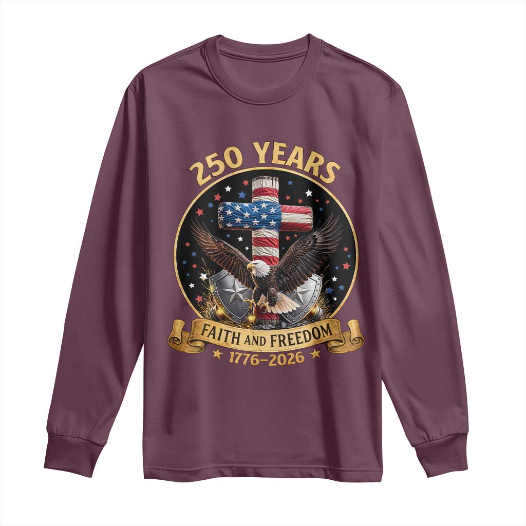 Christian Patriotic Eagle Cross Long Sleeve Shirt 250 Years Faith And Freedom USA Gift