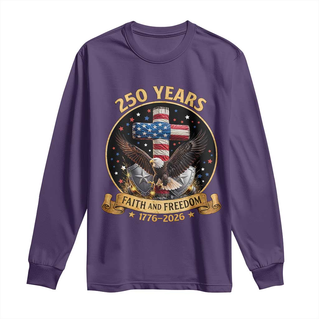 Christian Patriotic Eagle Cross Long Sleeve Shirt 250 Years Faith And Freedom USA Gift