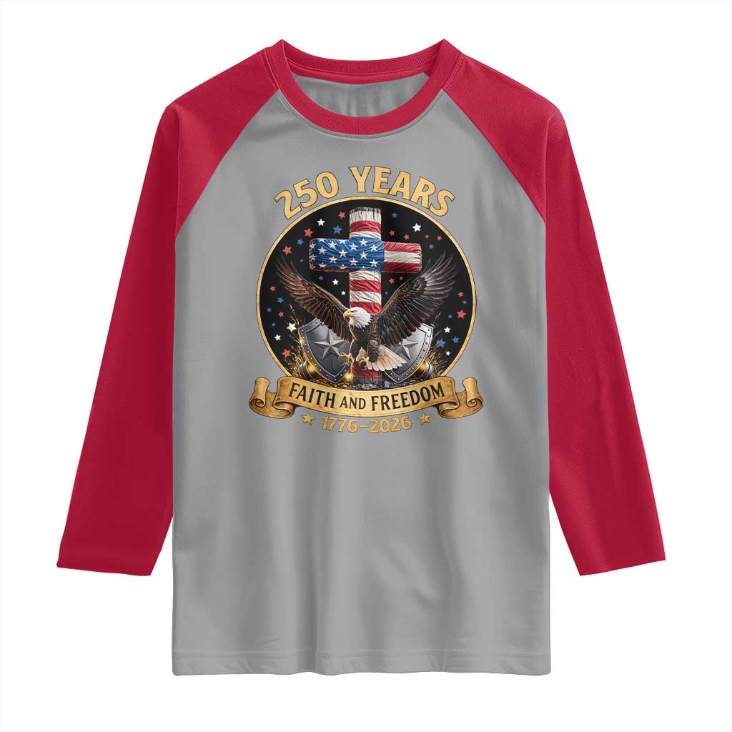 Christian Patriotic Eagle Cross Raglan Shirt 250 Years Faith And Freedom USA Gift