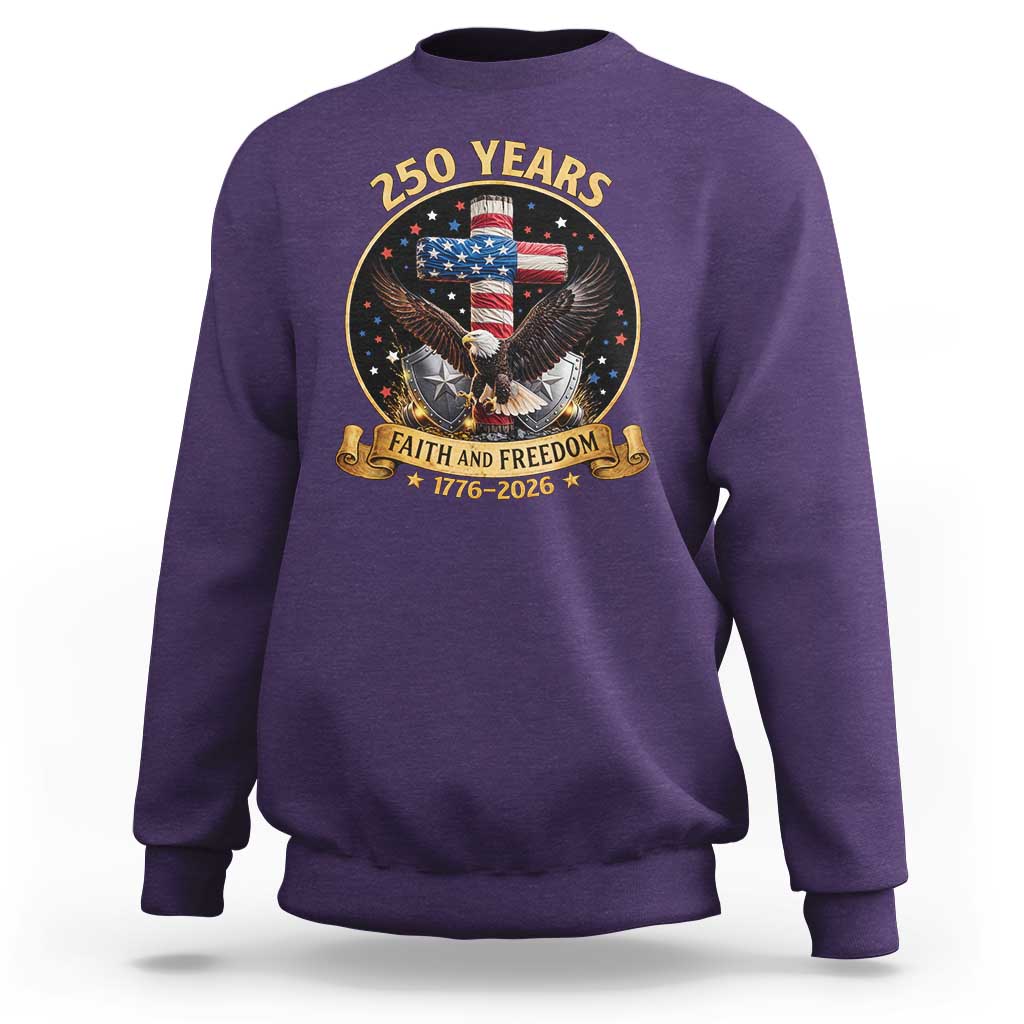 Christian Patriotic Eagle Cross Sweatshirt 250 Years Faith And Freedom USA Gift