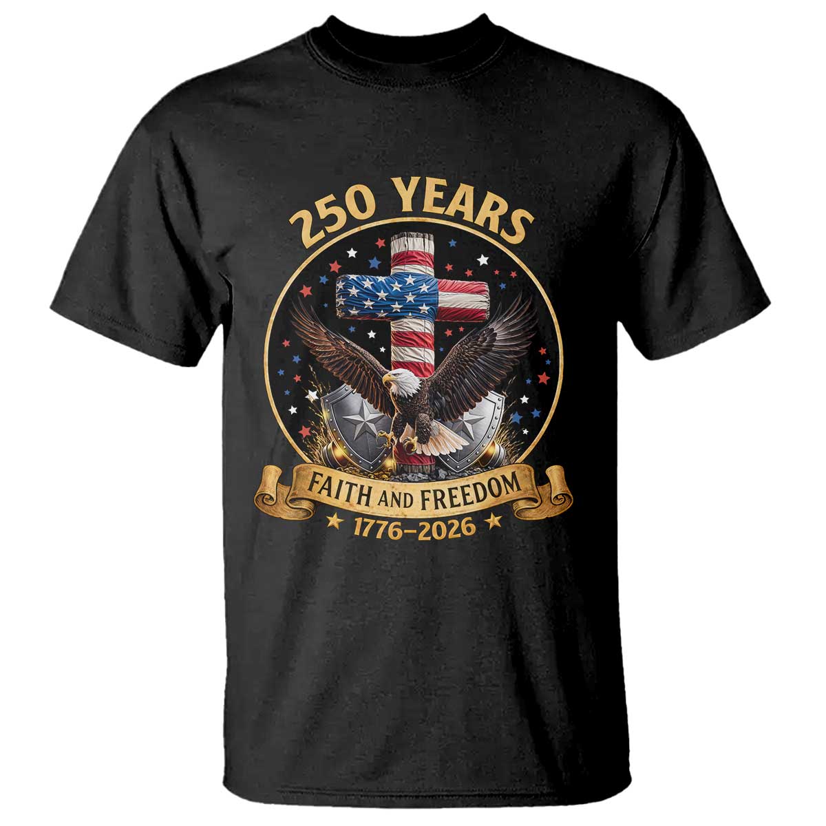Christian Patriotic Eagle Cross T Shirt 250 Years Faith And Freedom USA Gift