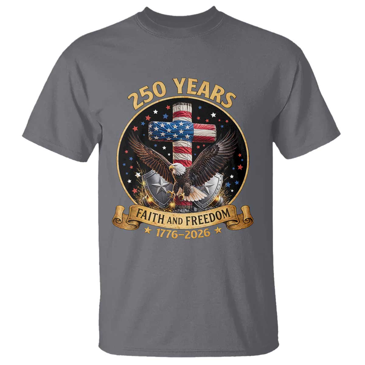 Christian Patriotic Eagle Cross T Shirt 250 Years Faith And Freedom USA Gift