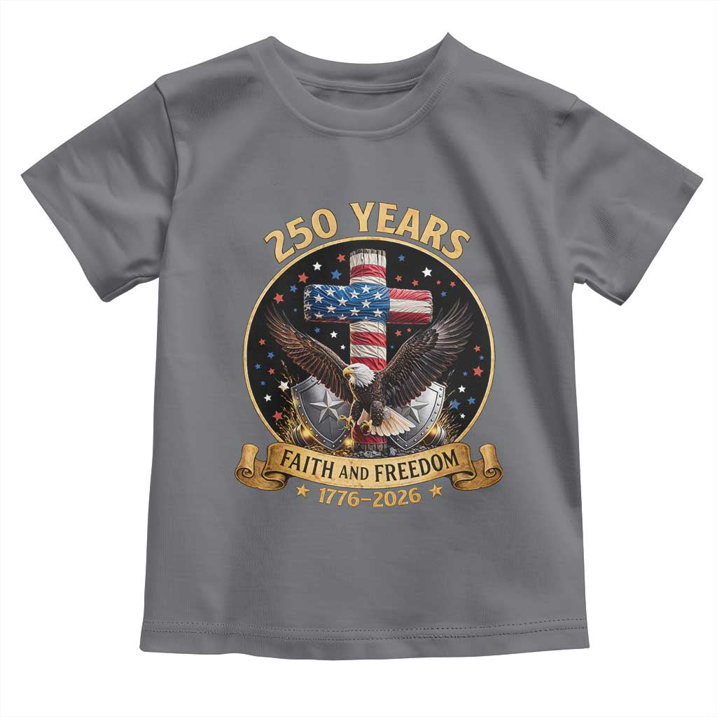 Christian Patriotic Eagle Cross Toddler T Shirt 250 Years Faith And Freedom USA Gift