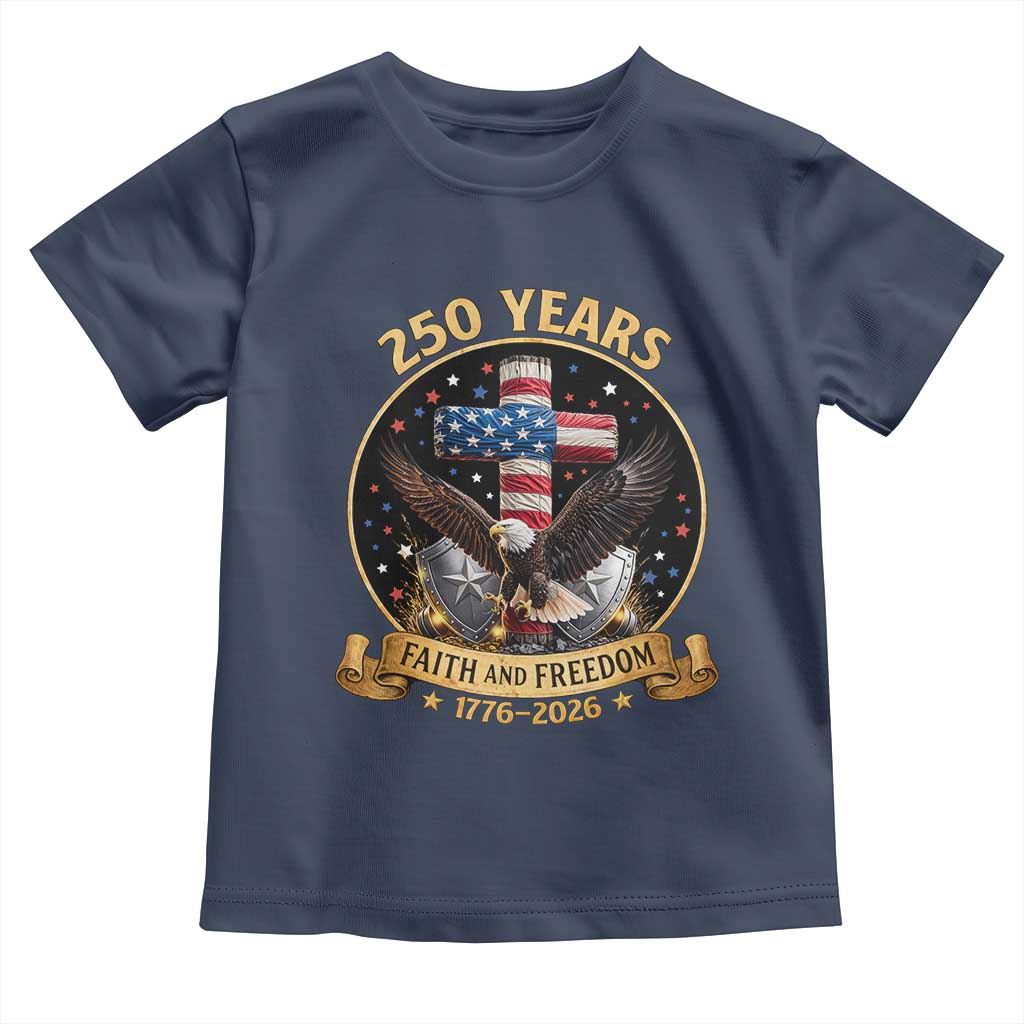 Christian Patriotic Eagle Cross Toddler T Shirt 250 Years Faith And Freedom USA Gift