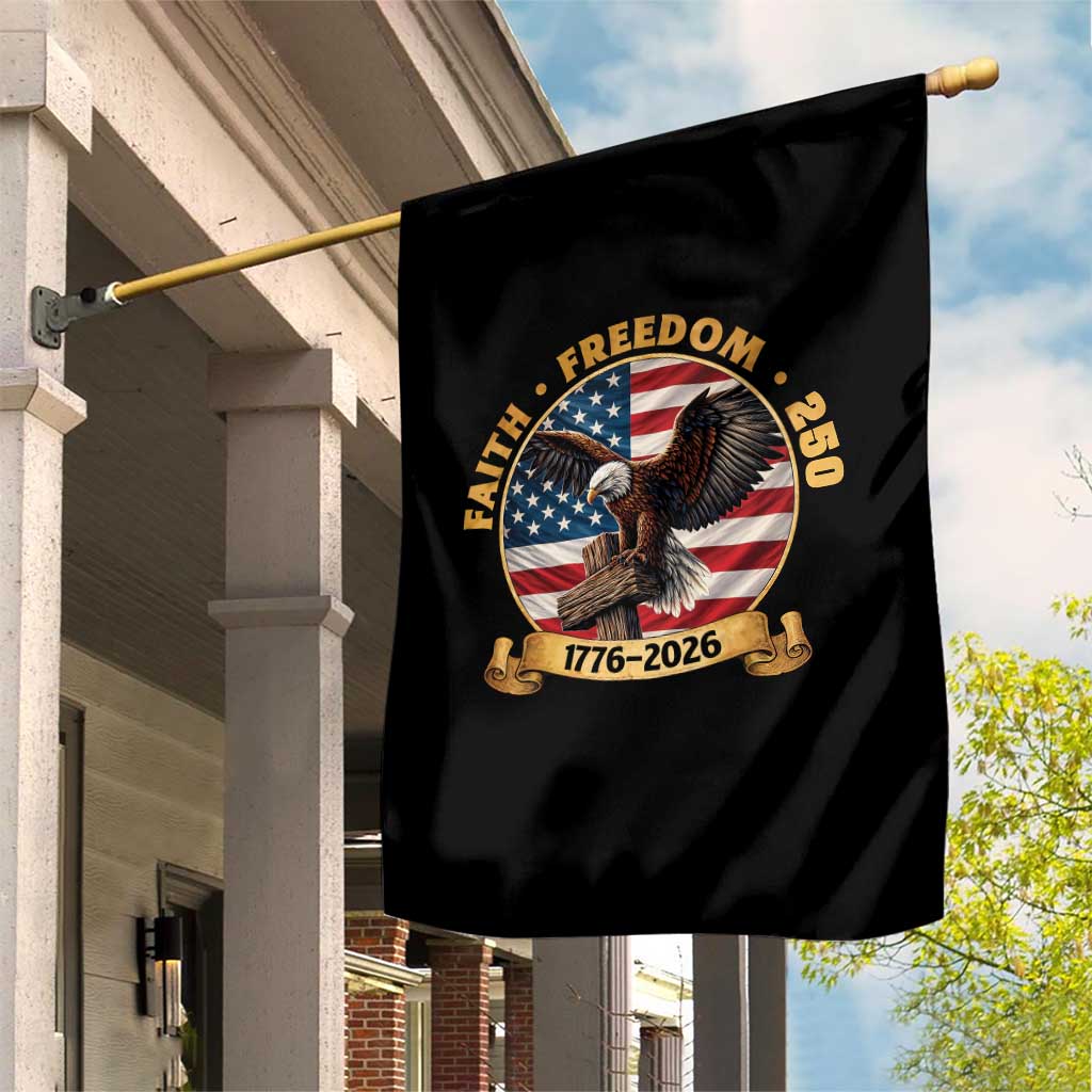 250 Years Faith And Freedom Garden Flag Patriotic Eagle Cross American Pride Gift