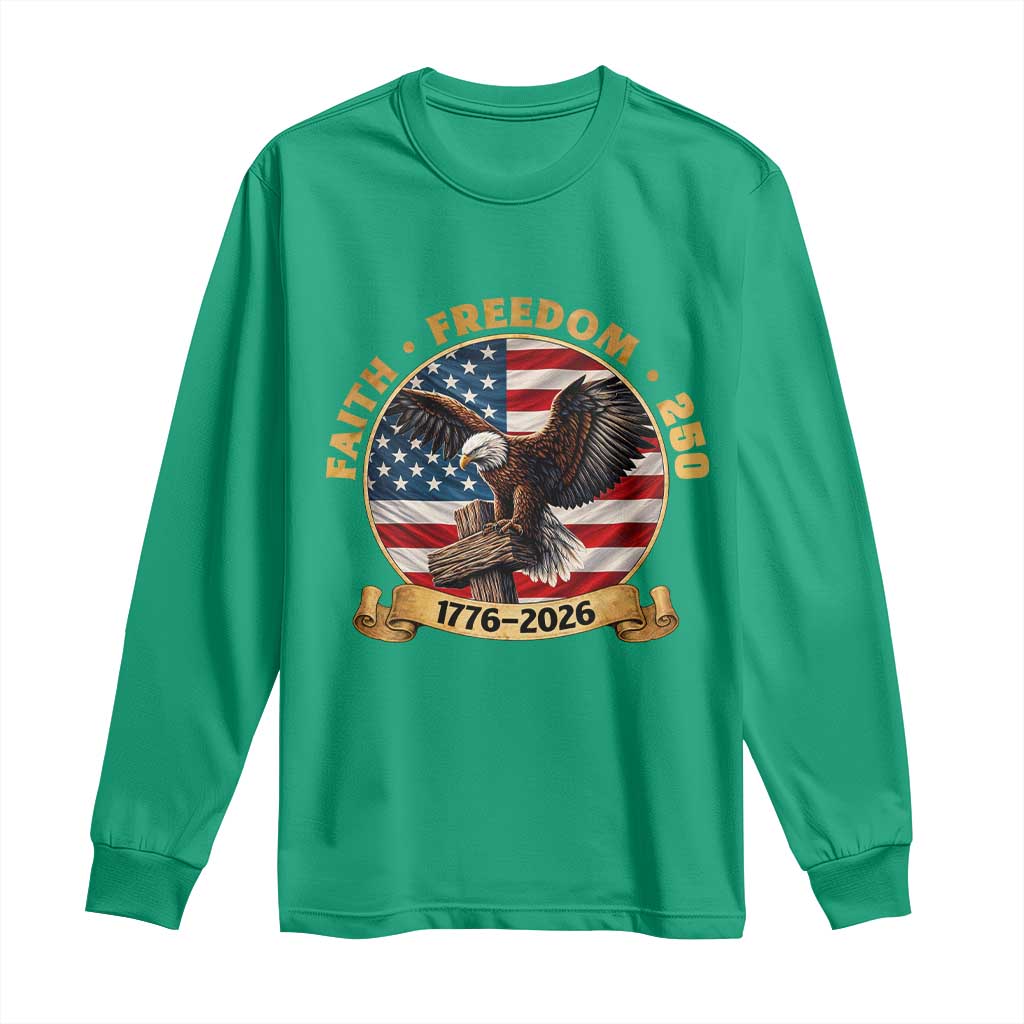 250 Years Faith And Freedom Long Sleeve Shirt Patriotic Eagle Cross American Pride Gift