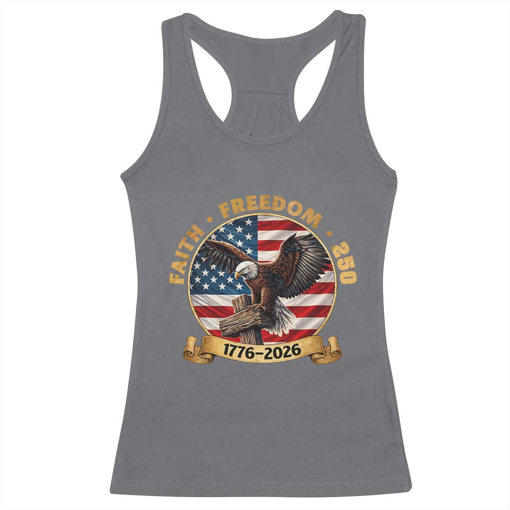250 Years Faith And Freedom Racerback Tank Top Patriotic Eagle Cross American Pride Gift