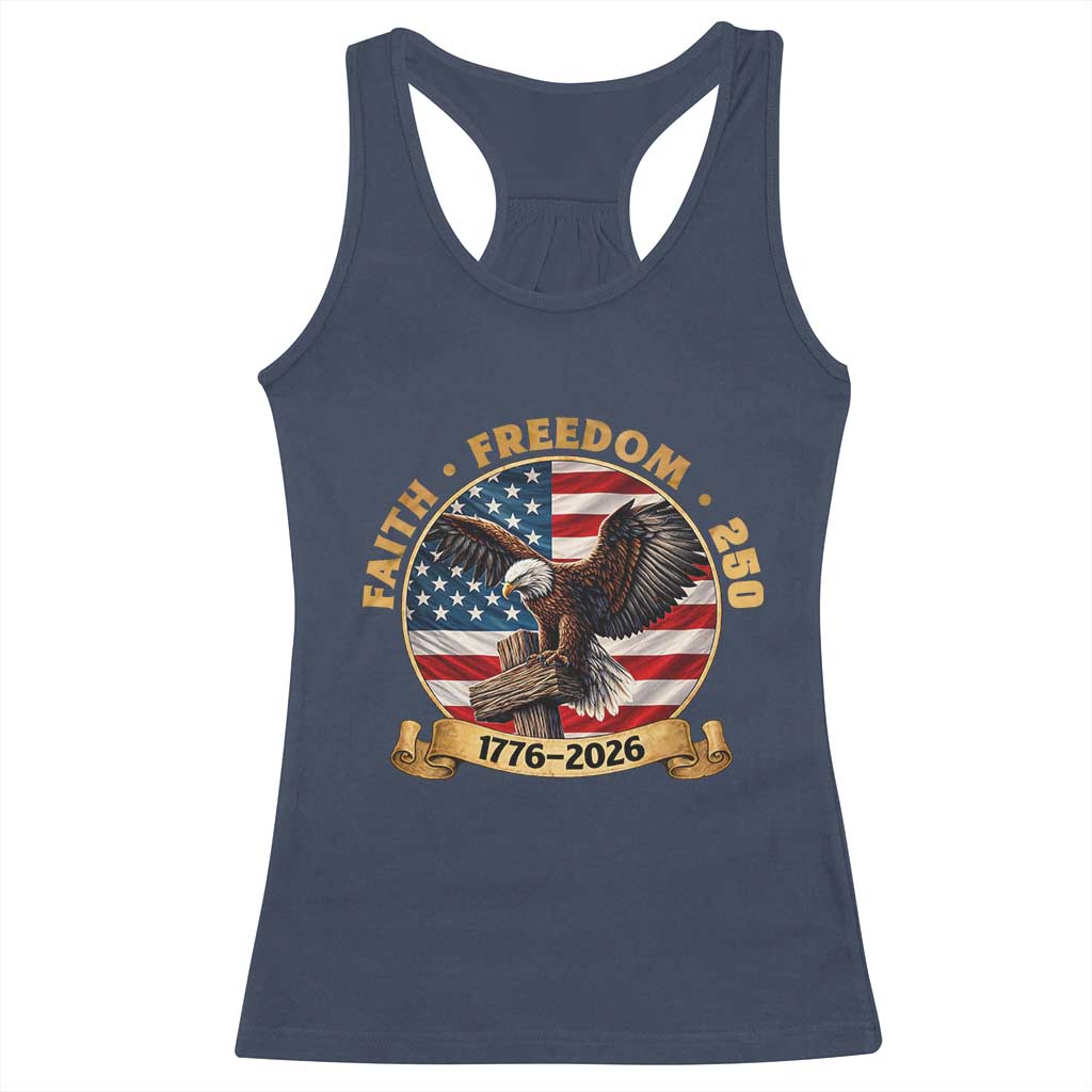 250 Years Faith And Freedom Racerback Tank Top Patriotic Eagle Cross American Pride Gift