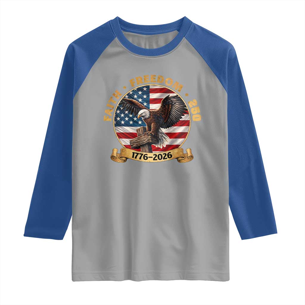 250 Years Faith And Freedom Raglan Shirt Patriotic Eagle Cross American Pride Gift