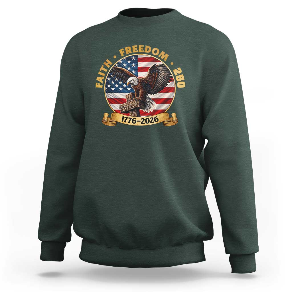 250 Years Faith And Freedom Sweatshirt Patriotic Eagle Cross American Pride Gift