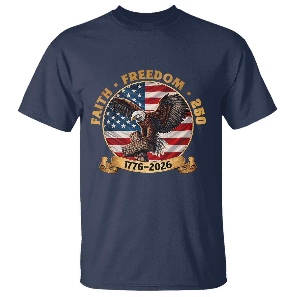 250 Years Faith And Freedom T Shirt Patriotic Eagle Cross American Pride Gift