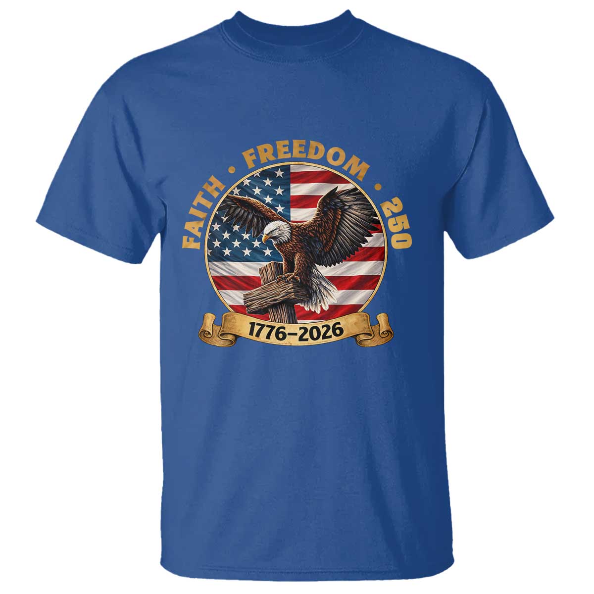 250 Years Faith And Freedom T Shirt Patriotic Eagle Cross American Pride Gift