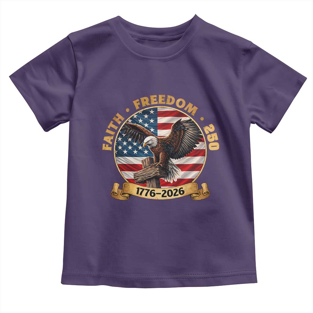 250 Years Faith And Freedom Toddler T Shirt Patriotic Eagle Cross American Pride Gift