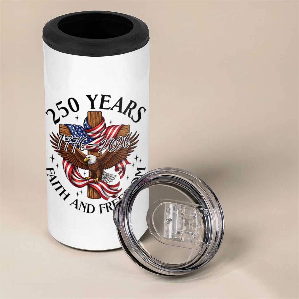 250 Years Faith And Freedom 4 in 1 Can Cooler Tumbler Patriotic Christian Eagle