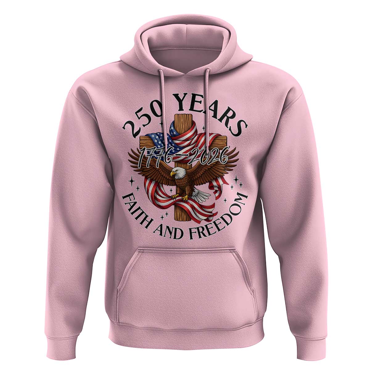 250 Years Faith And Freedom Hoodie Patriotic Christian Eagle