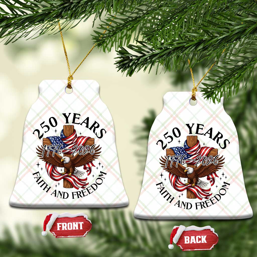 250 Years Faith And Freedom Ceramic Ornament Patriotic Christian Eagle