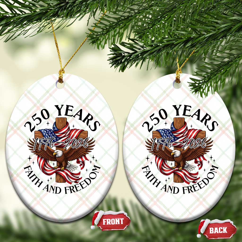 250 Years Faith And Freedom Ceramic Ornament Patriotic Christian Eagle