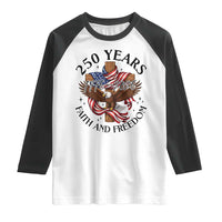 250 Years Faith And Freedom Raglan Shirt Patriotic Christian Eagle