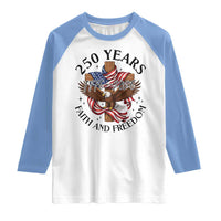 250 Years Faith And Freedom Raglan Shirt Patriotic Christian Eagle