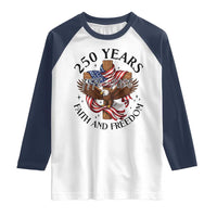 250 Years Faith And Freedom Raglan Shirt Patriotic Christian Eagle
