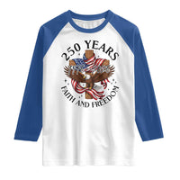250 Years Faith And Freedom Raglan Shirt Patriotic Christian Eagle