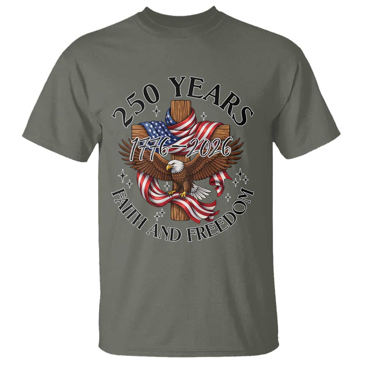 250 Years Faith And Freedom T Shirt Patriotic Christian Eagle