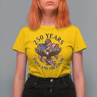 250 Years Faith And Freedom T Shirt For Women Patriotic Christian Eagle
