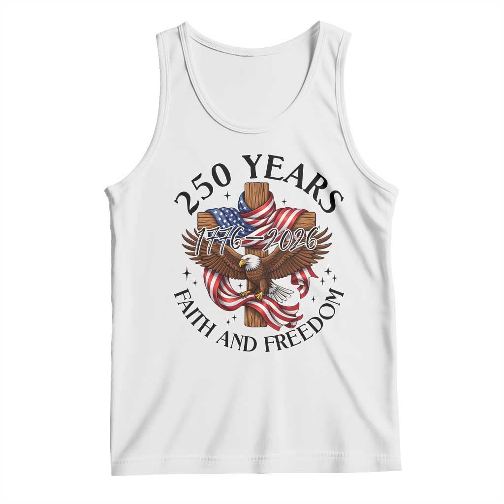 250 Years Faith And Freedom Tank Top Patriotic Christian Eagle