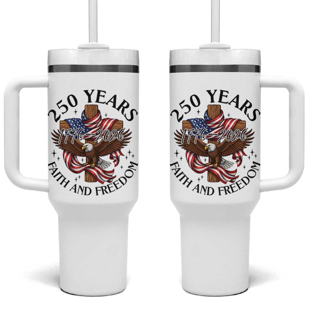 250 Years Faith And Freedom Tumbler With Handle Patriotic Christian Eagle