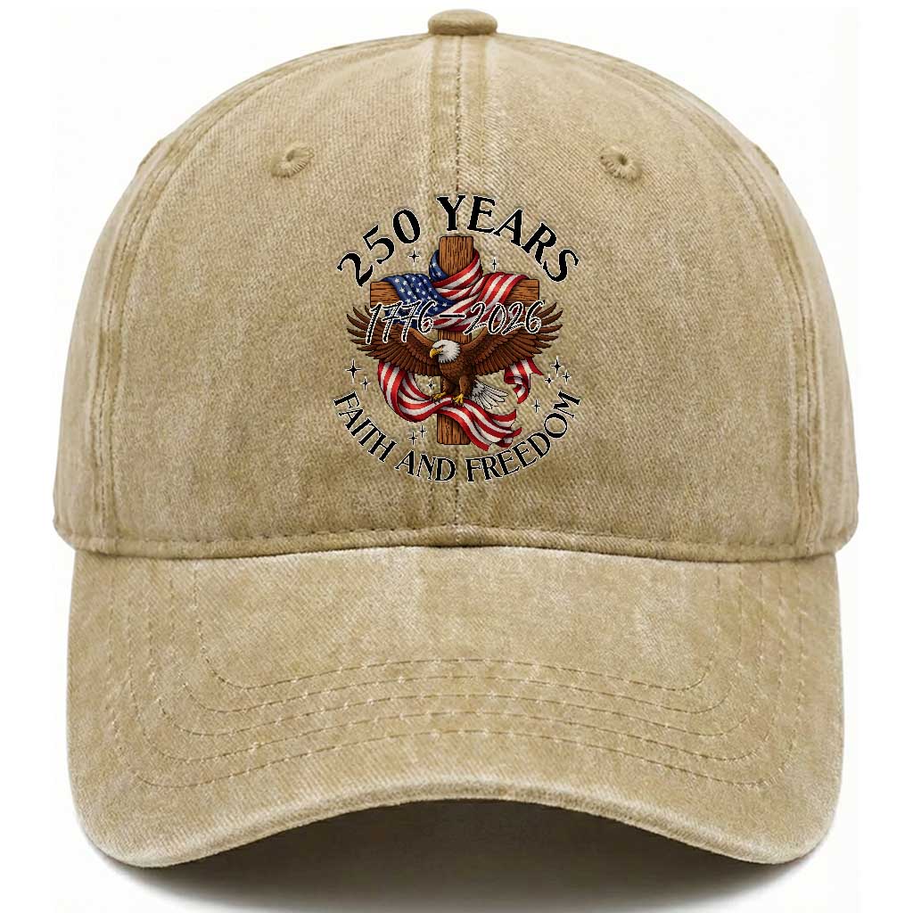250 Years Faith And Freedom Washed Cotton Baseball Cap Patriotic Christian Eagle