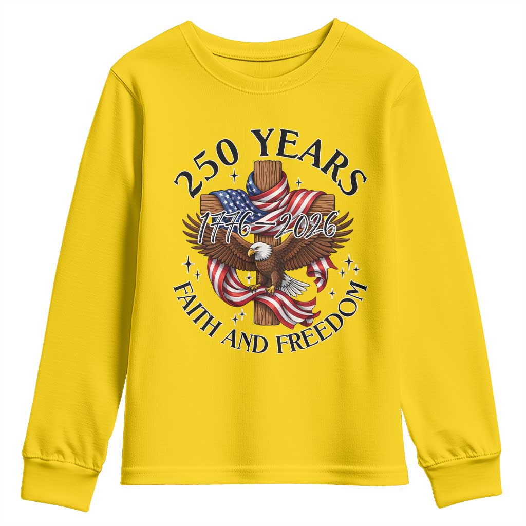 250 Years Faith And Freedom Youth Sweatshirt Patriotic Christian Eagle