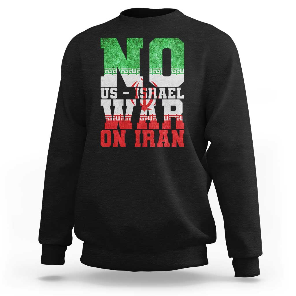 No Us Israel War On Iran Sweatshirt Anti War Political Protest Statement