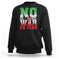 No Us Israel War On Iran Sweatshirt Anti War Political Protest Statement