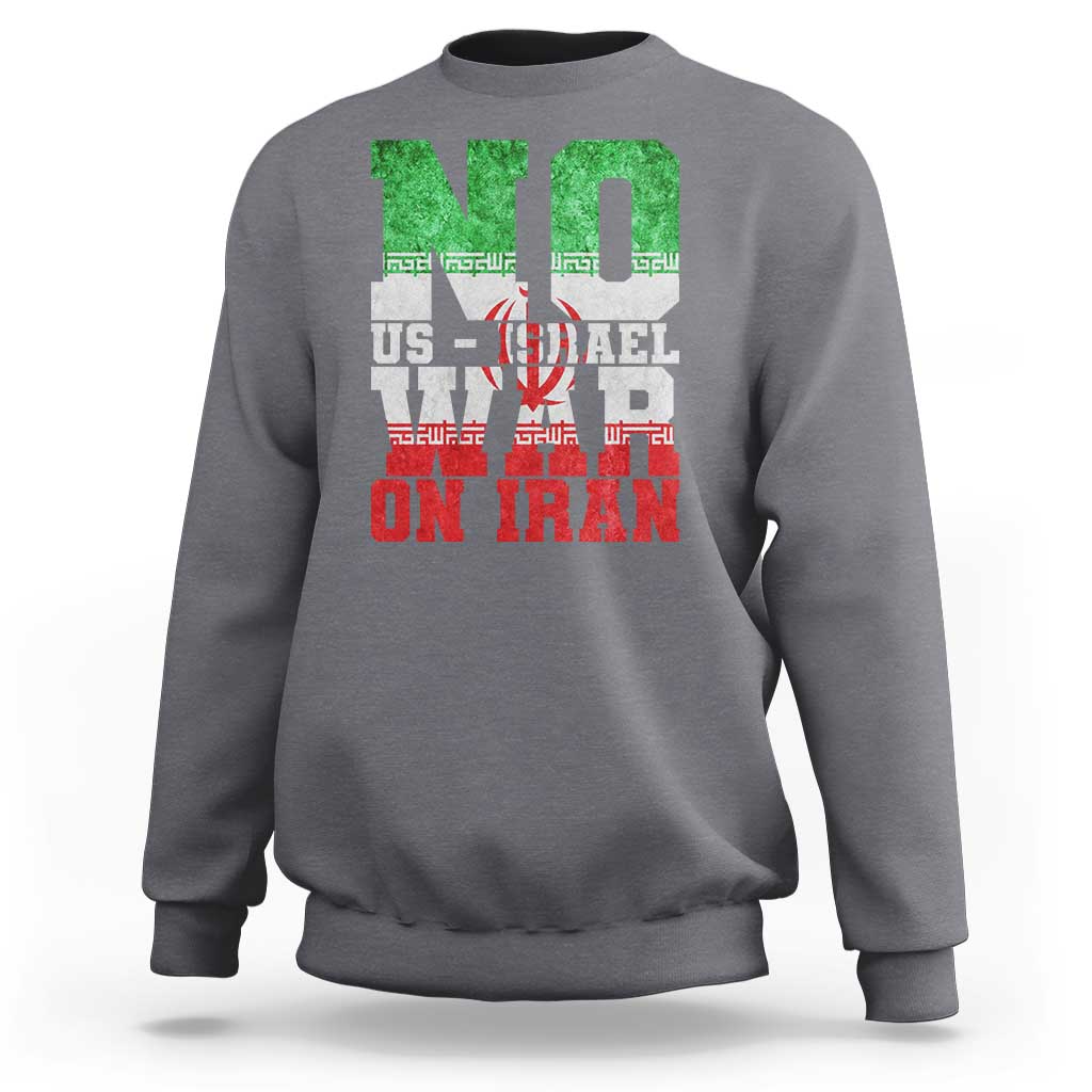 No Us Israel War On Iran Sweatshirt Anti War Political Protest Statement