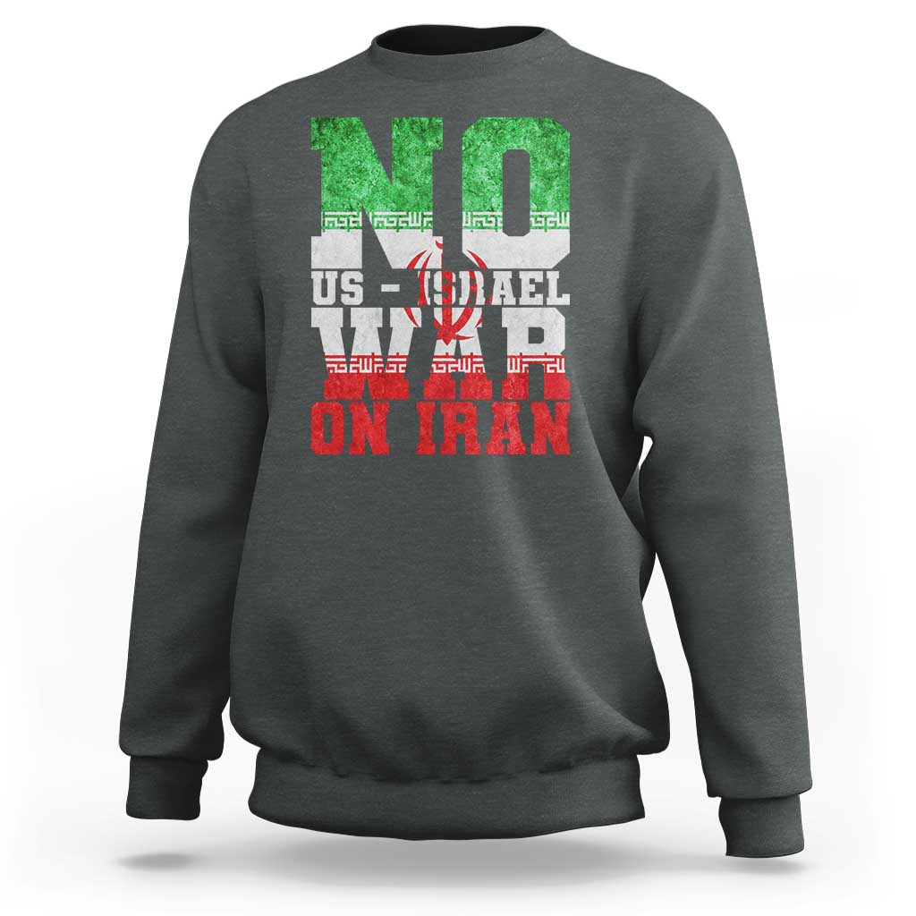 No Us Israel War On Iran Sweatshirt Anti War Political Protest Statement