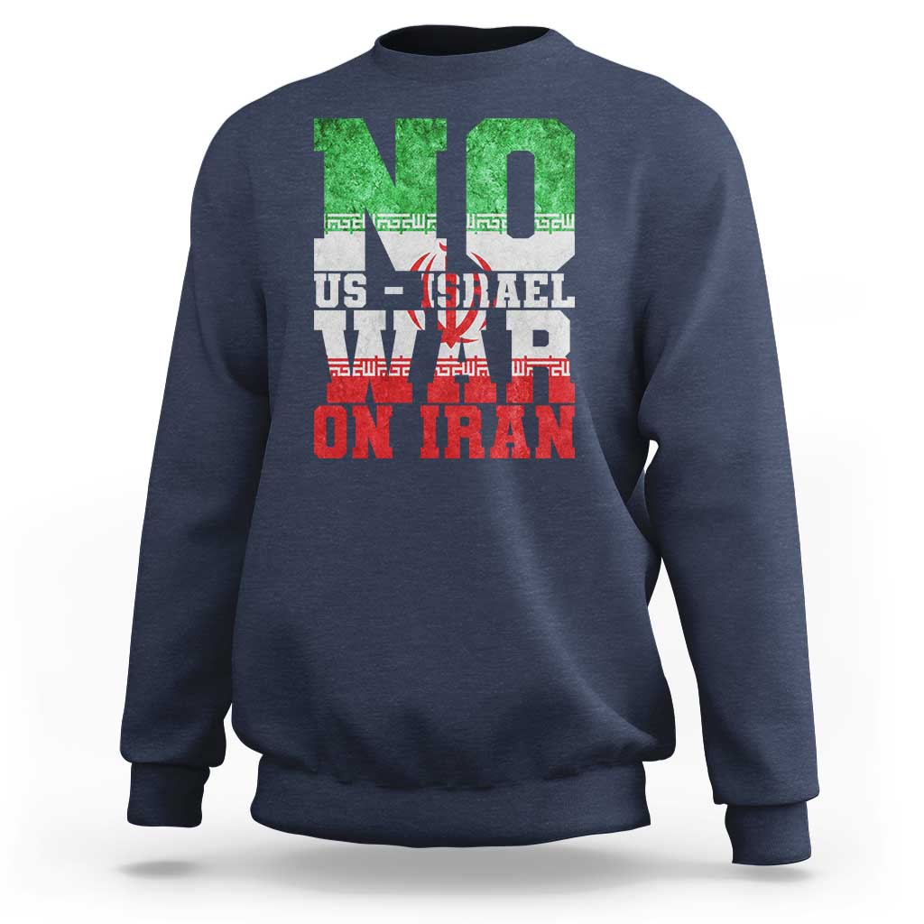 No Us Israel War On Iran Sweatshirt Anti War Political Protest Statement