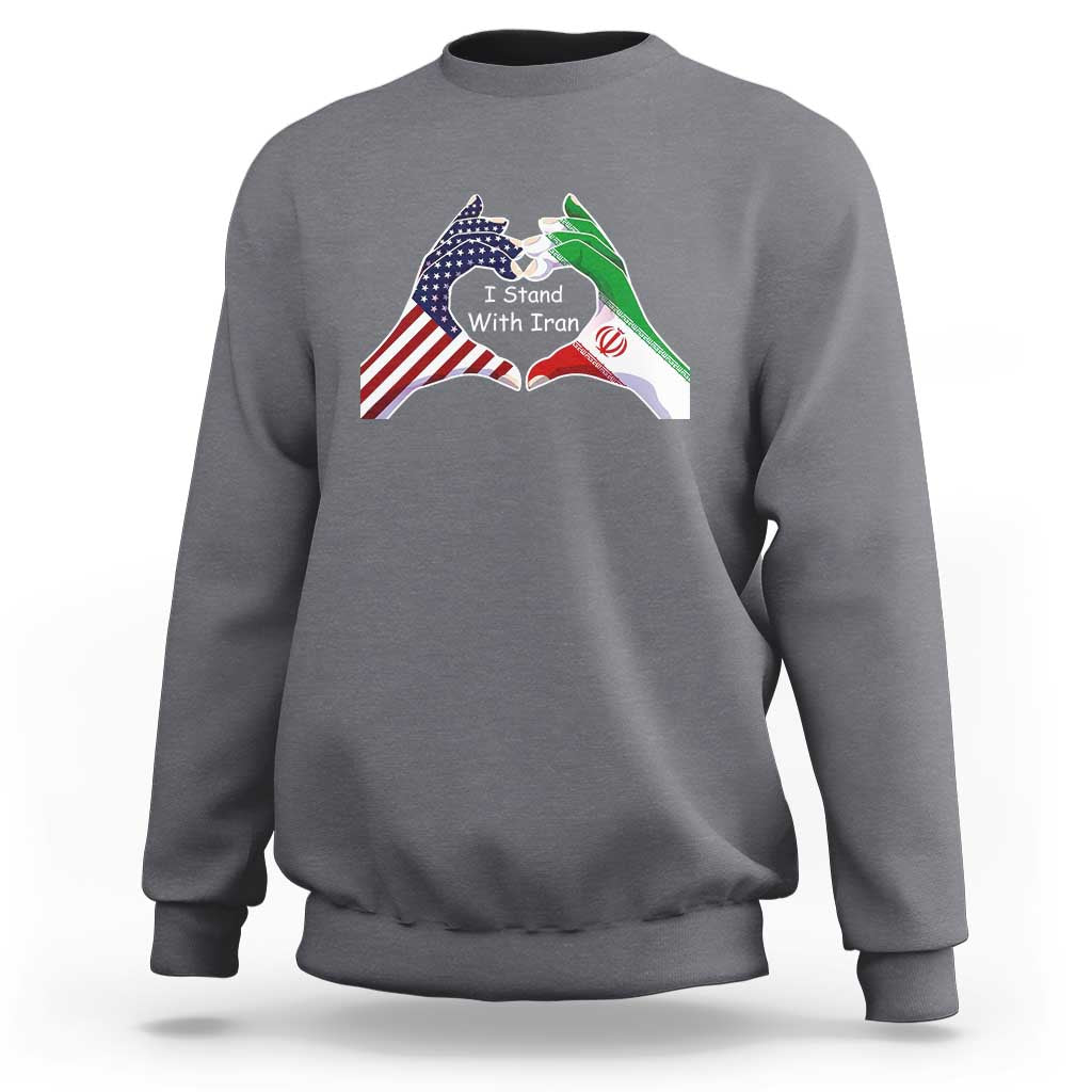 I Stand With Iran Sweatshirt Support Iranian People For Peace