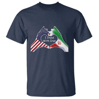 I Stand With Iran T Shirt Support Iranian People For Peace