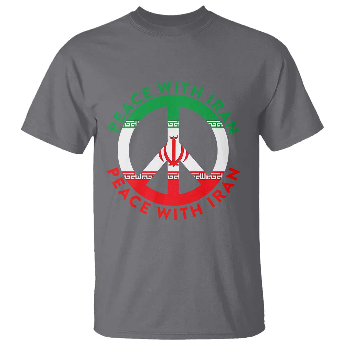 Peace With Iran T Shirt Not War In Middle East