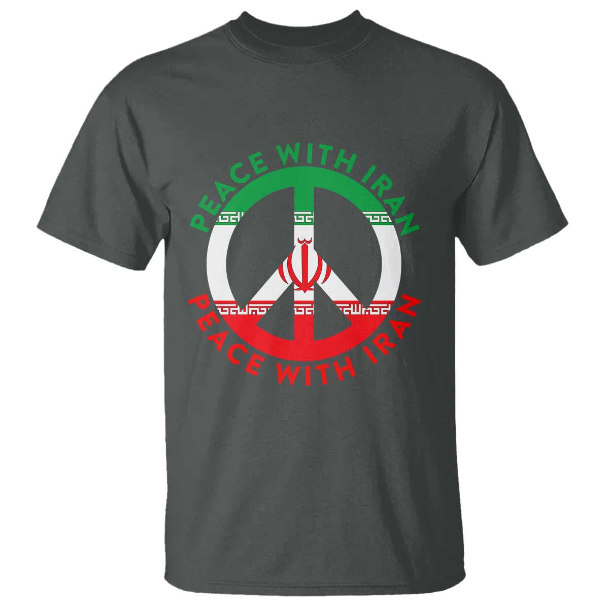 Peace With Iran T Shirt Not War In Middle East