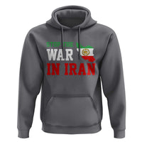 Stop The War In Iran Hoodie Iran Freedom Protest