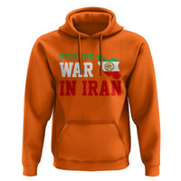 Stop The War In Iran Hoodie Iran Freedom Protest