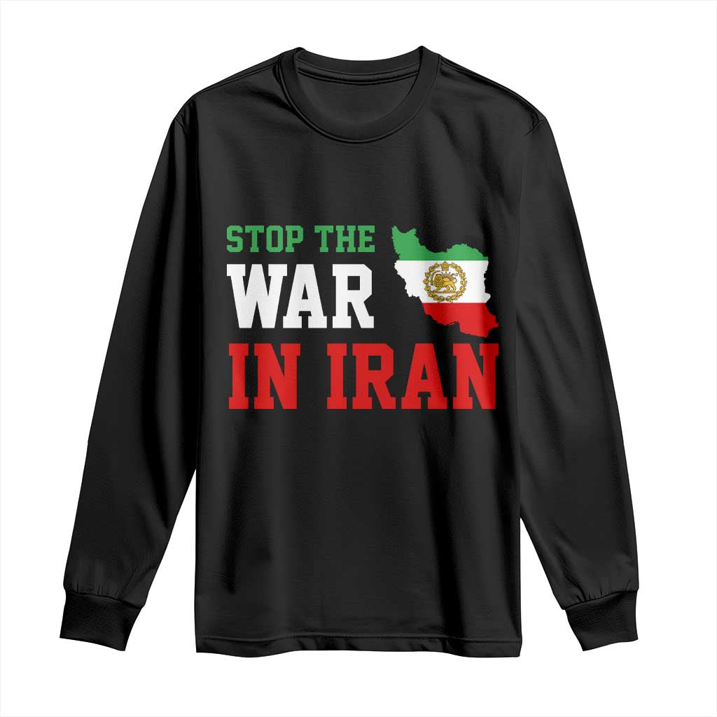 Stop The War In Iran Long Sleeve Shirt Iran Freedom Protest