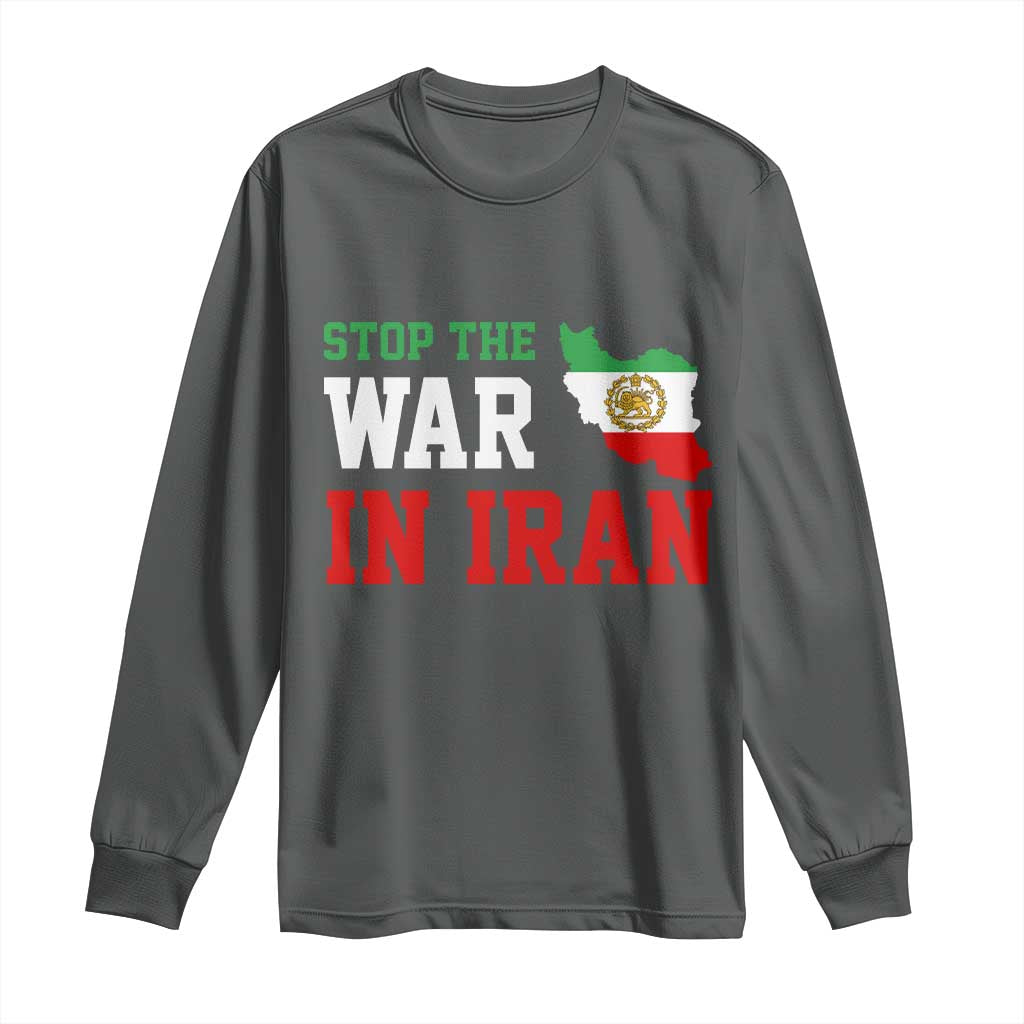 Stop The War In Iran Long Sleeve Shirt Iran Freedom Protest
