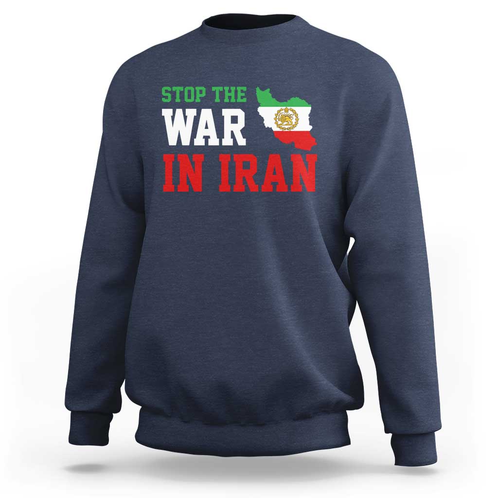 Stop The War In Iran Sweatshirt Iran Freedom Protest