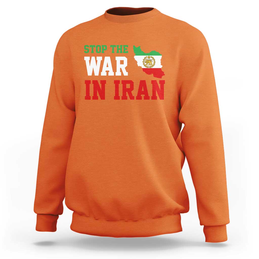 Stop The War In Iran Sweatshirt Iran Freedom Protest