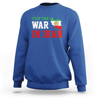 Stop The War In Iran Sweatshirt Iran Freedom Protest