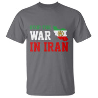Stop The War In Iran T Shirt Iran Freedom Protest