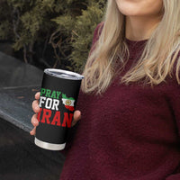 Pray For Iran Tumbler Cup Anti War Protest Apparel Gift