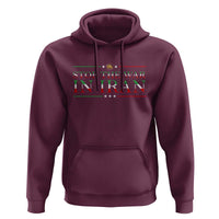 Stop The War In Iran Hoodie Anti War Protest